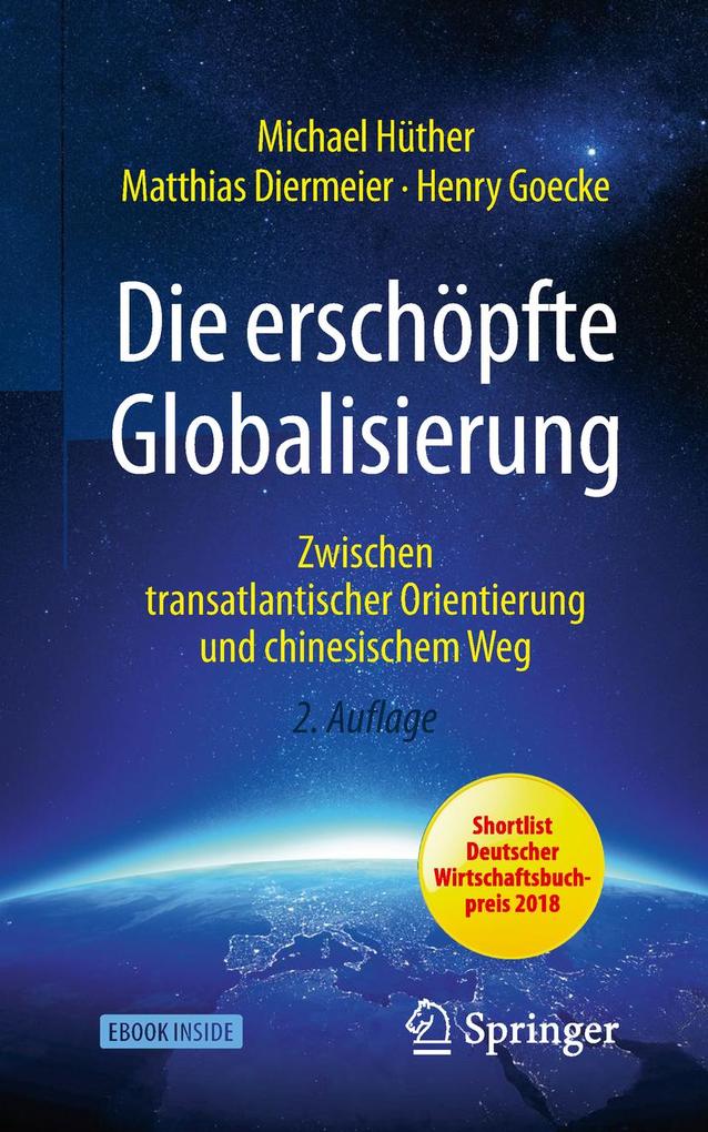 Die erschöpfte Globalisierung - Michael Hüther/ Matthias Diermeier/ Henry Goecke