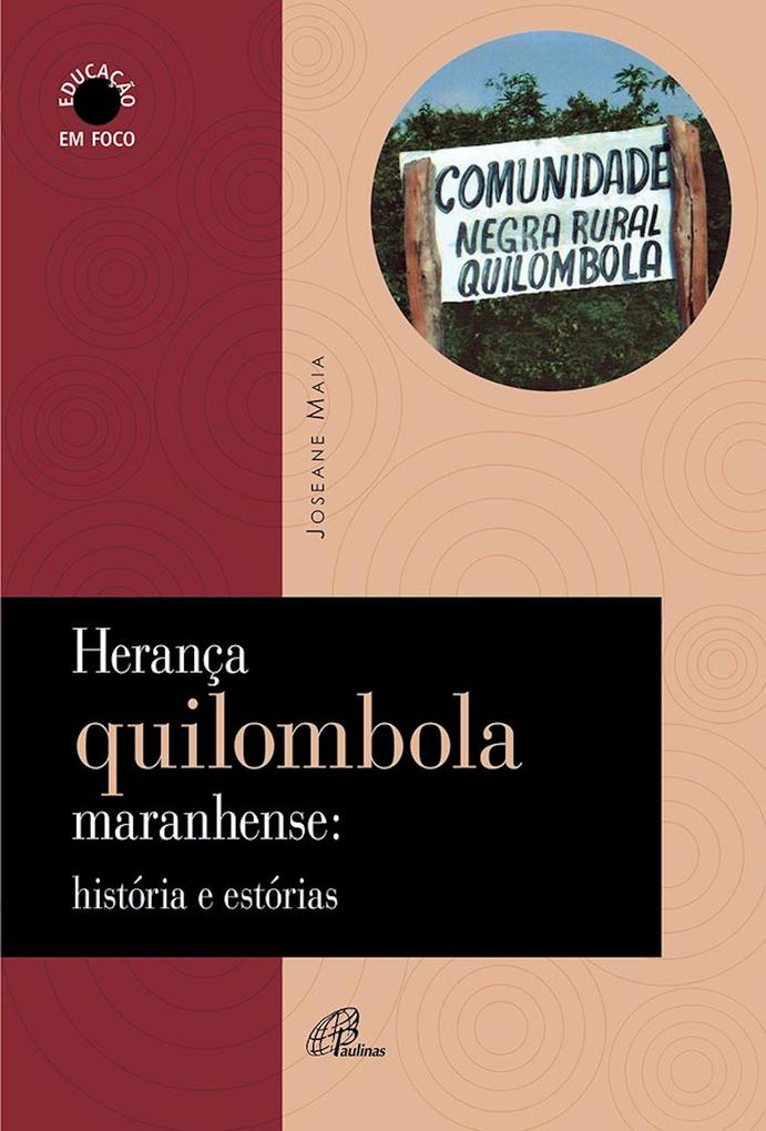 Herança quilombola maranhense: histórias e estórias - Joseane Maia