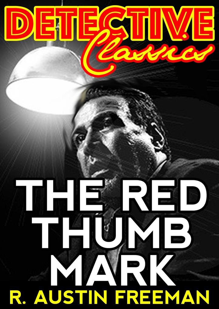 The Red Thumb Mark - R. Austin Freeman