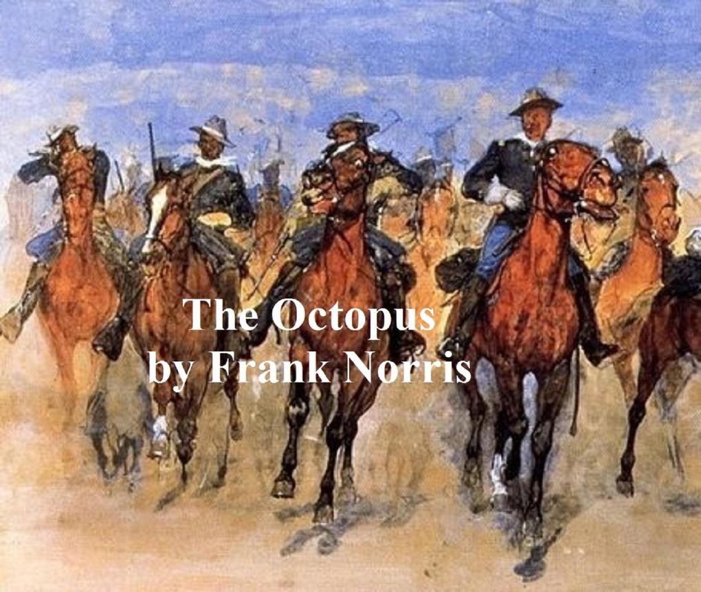 The Octopus A Story of California - Frank Norris