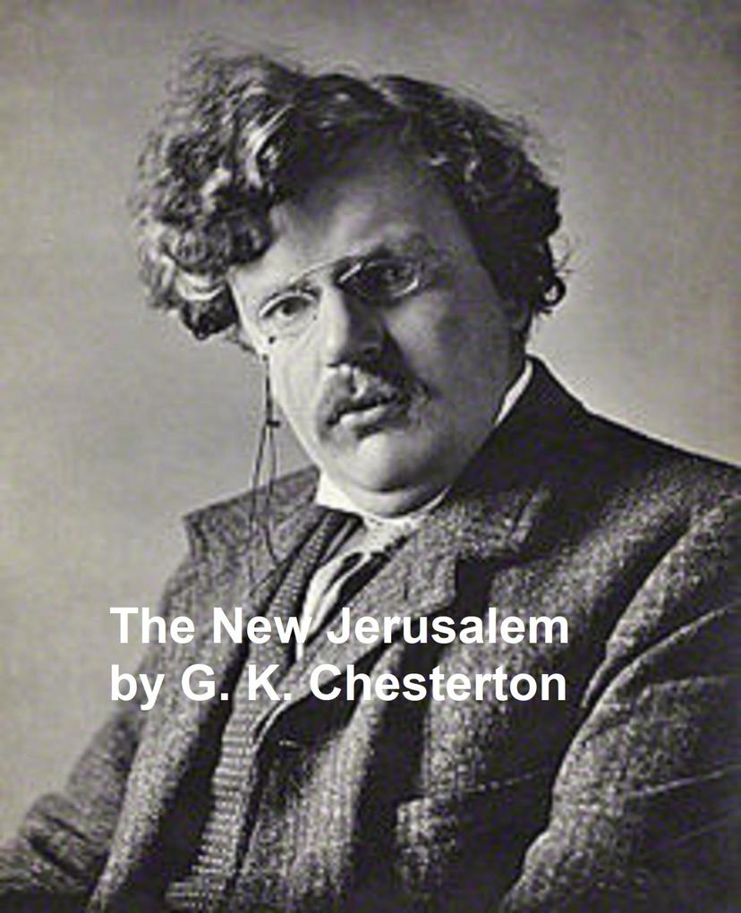 The New Jerusalem - G. K. Chesterton