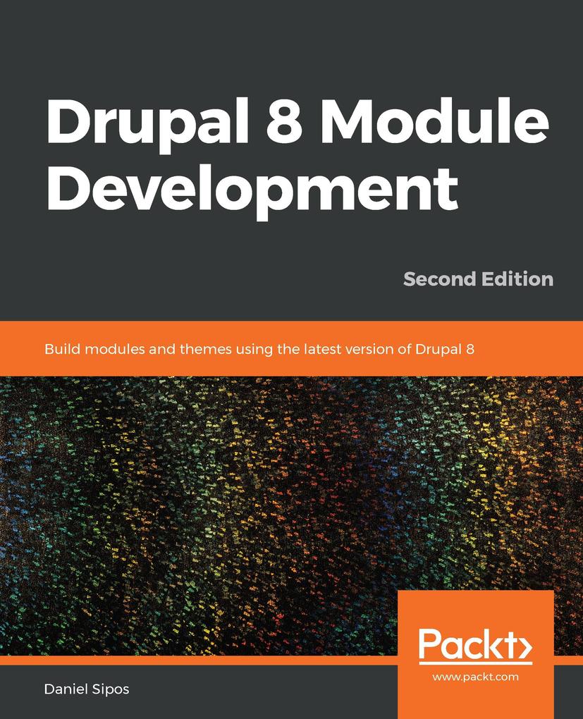Drupal 8 Module Development - Sipos Daniel Sipos