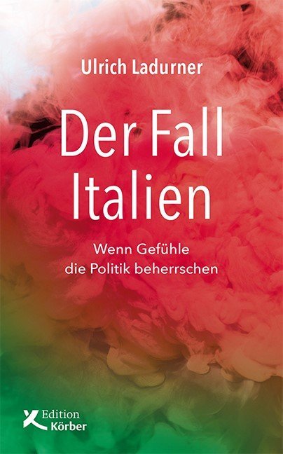 Der Fall Italien - Ulrich Ladurner