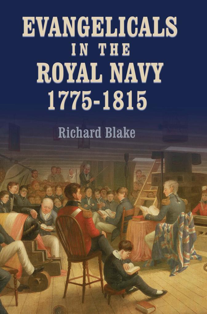 Evangelicals in the Royal Navy 1775-1815 - Richard Blake