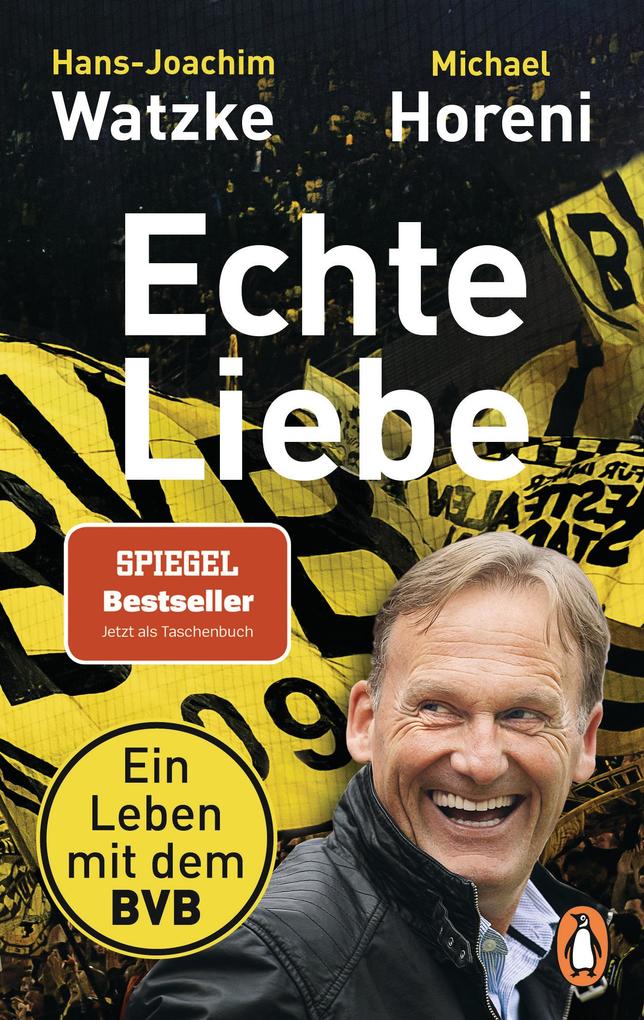 Echte Liebe - Hans-Joachim Watzke/ Michael Horeni