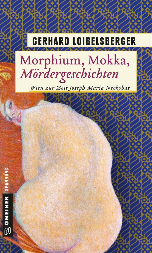 Morphium Mokka Mördergeschichten - Gerhard Loibelsberger