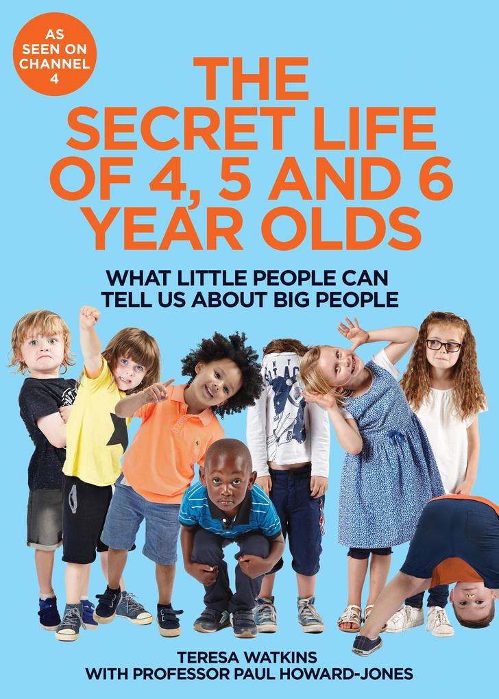 The Secret Life of 4 5 and 6 Year Olds - Teresa Watkins