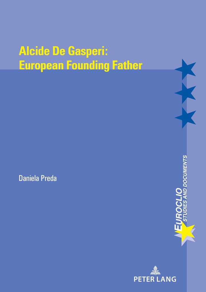 Alcide de Gasperi:European Founding Father