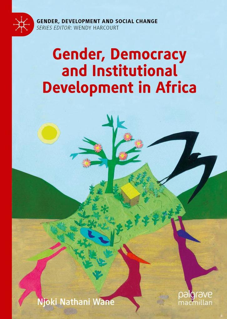 Gender Democracy and Institutional Development in Africa - Njoki Nathani Wane