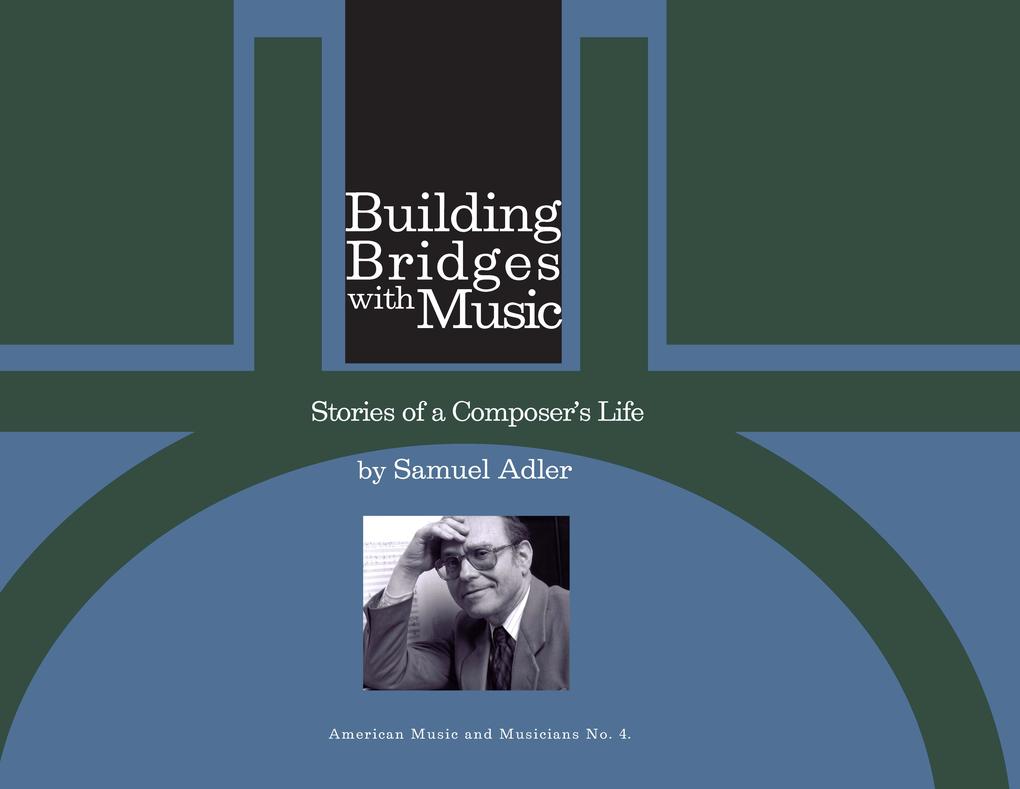 Building Bridges With Music - Samuel Samuel Adler