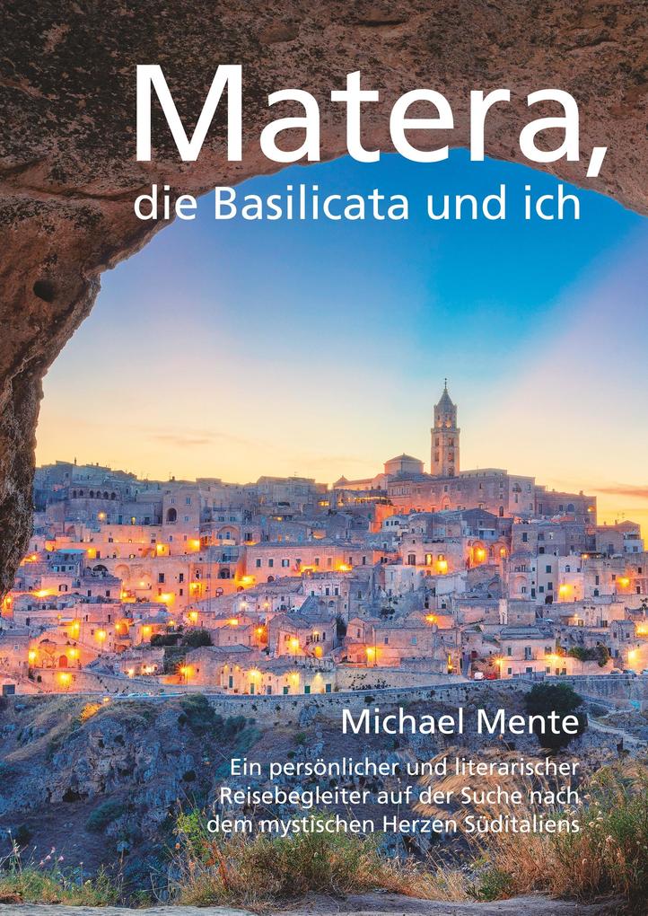 Matera die Basilicata und ich - Michael Mente
