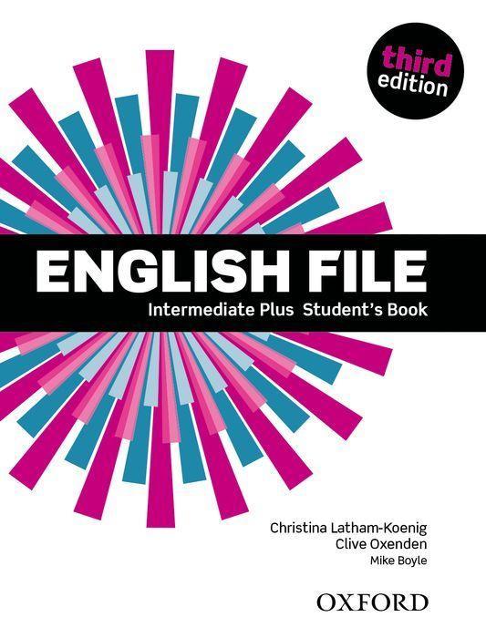 English File Intermediate Plus Students Book - Christina Latham-Koenig/ Clive Oxenden/ Mike Boyle