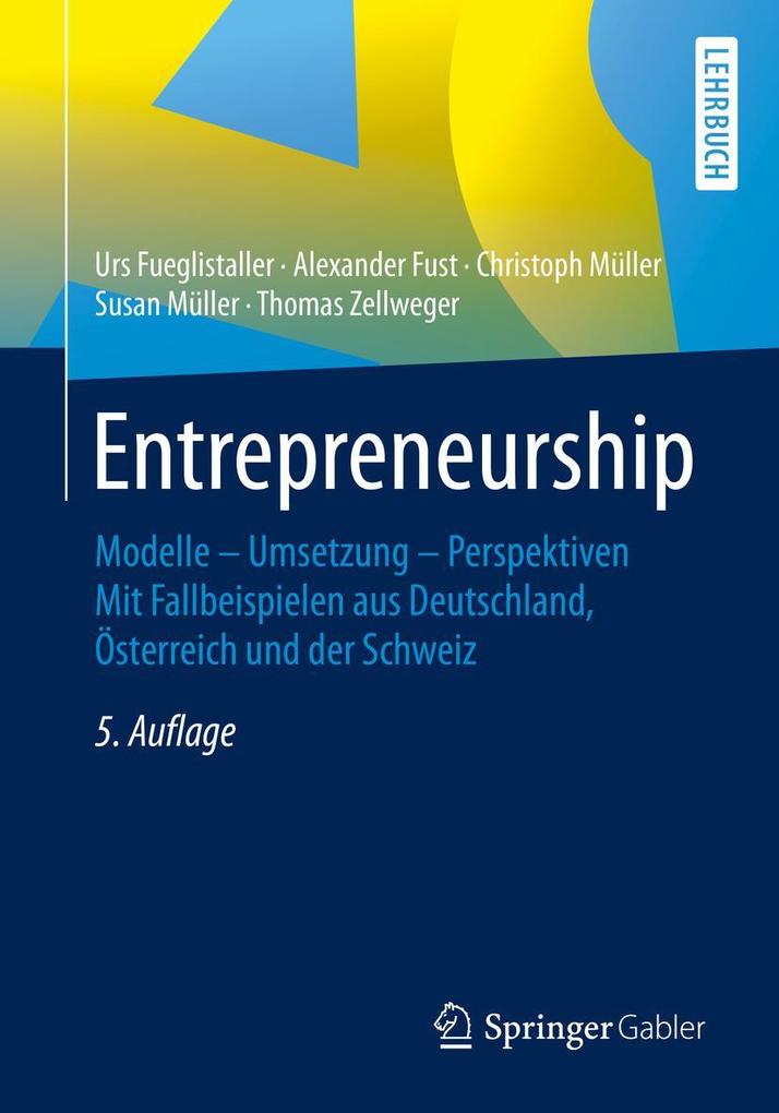 Entrepreneurship - Urs Fueglistaller/ Christoph Müller/ Thomas Zellweger/ Alexander Fust/ Susan Müller