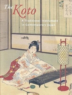The Koto: A Traditional Instrument in Contemporary Japan als Buch von Henry Johnson - HOTEI PUB