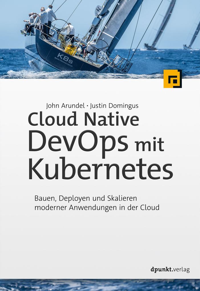 Cloud Native DevOps mit Kubernetes: Bauen, Deployen und Skalieren moderner Anwendungen in der Cloud - Bild 6