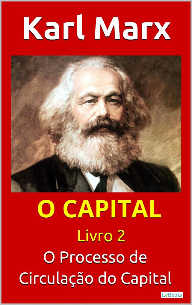 O CAPITAL - Livro 2: O Processo de Circulação do Capital - Karl Marx