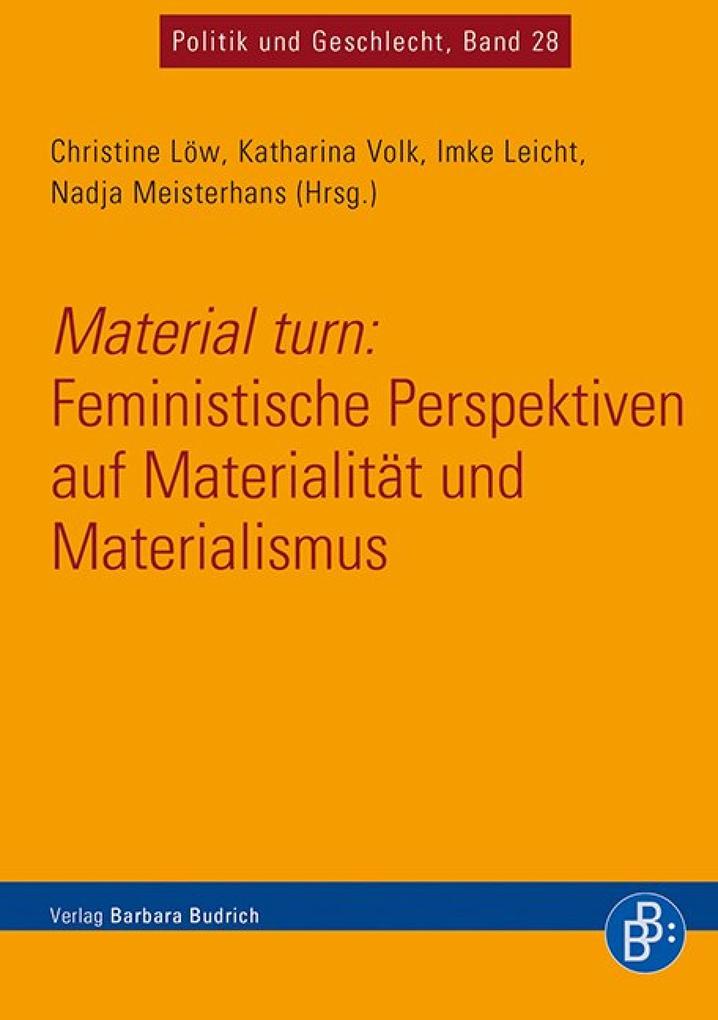 Material turn: Feministische Perspektiven auf Materialität und Materialismus