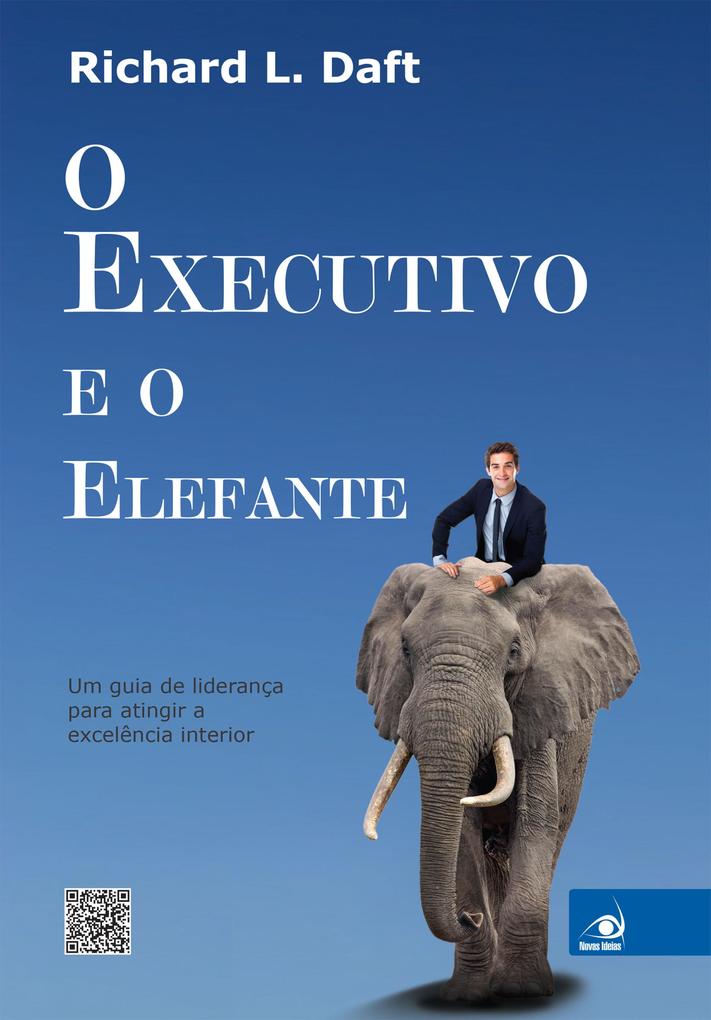 O executivo e o elefante - Richard L. Daft