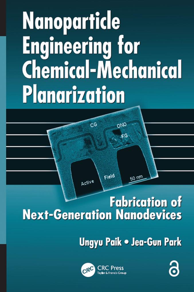 Nanoparticle Engineering for Chemical-Mechanical Planarization - Ungyu Paik/ Jea-Gun Park
