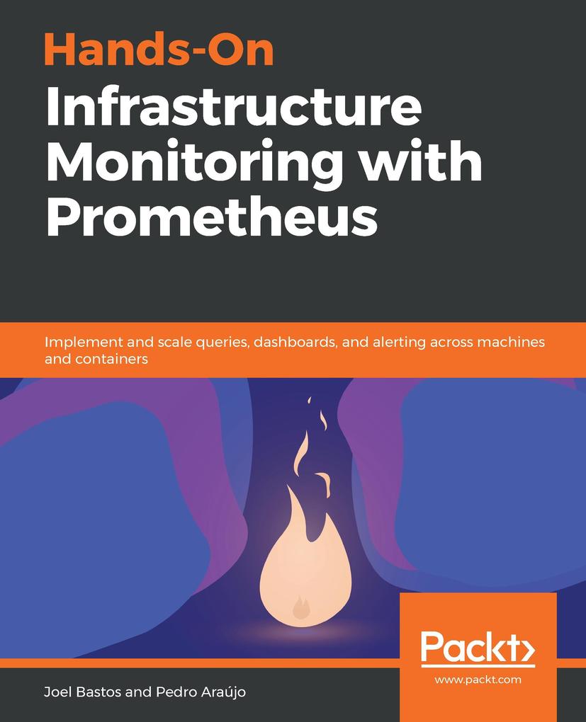 Hands-On Infrastructure Monitoring with Prometheus - Bastos Joel Bastos