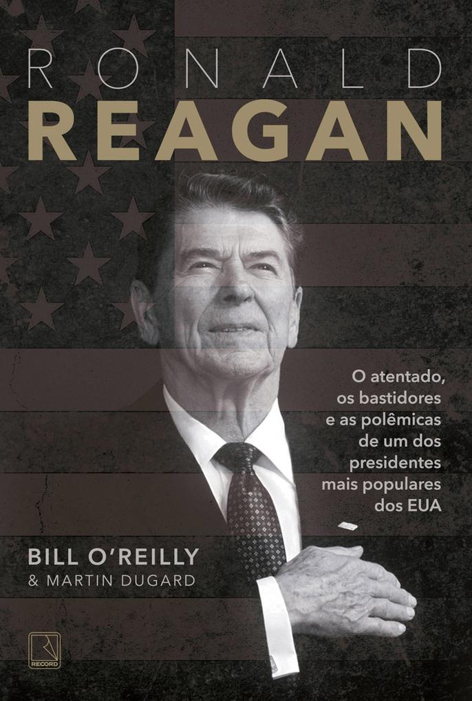 Ronald Reagan - Martin Dugard/ Bill O'Reilly