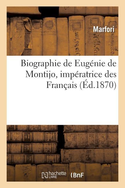 Biographie de Eugénie de Montijo Impératrice Des Français - Marfori