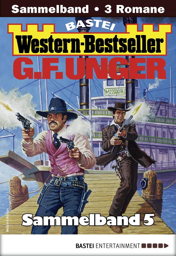 G. F. Unger Western-Bestseller Sammelband 5