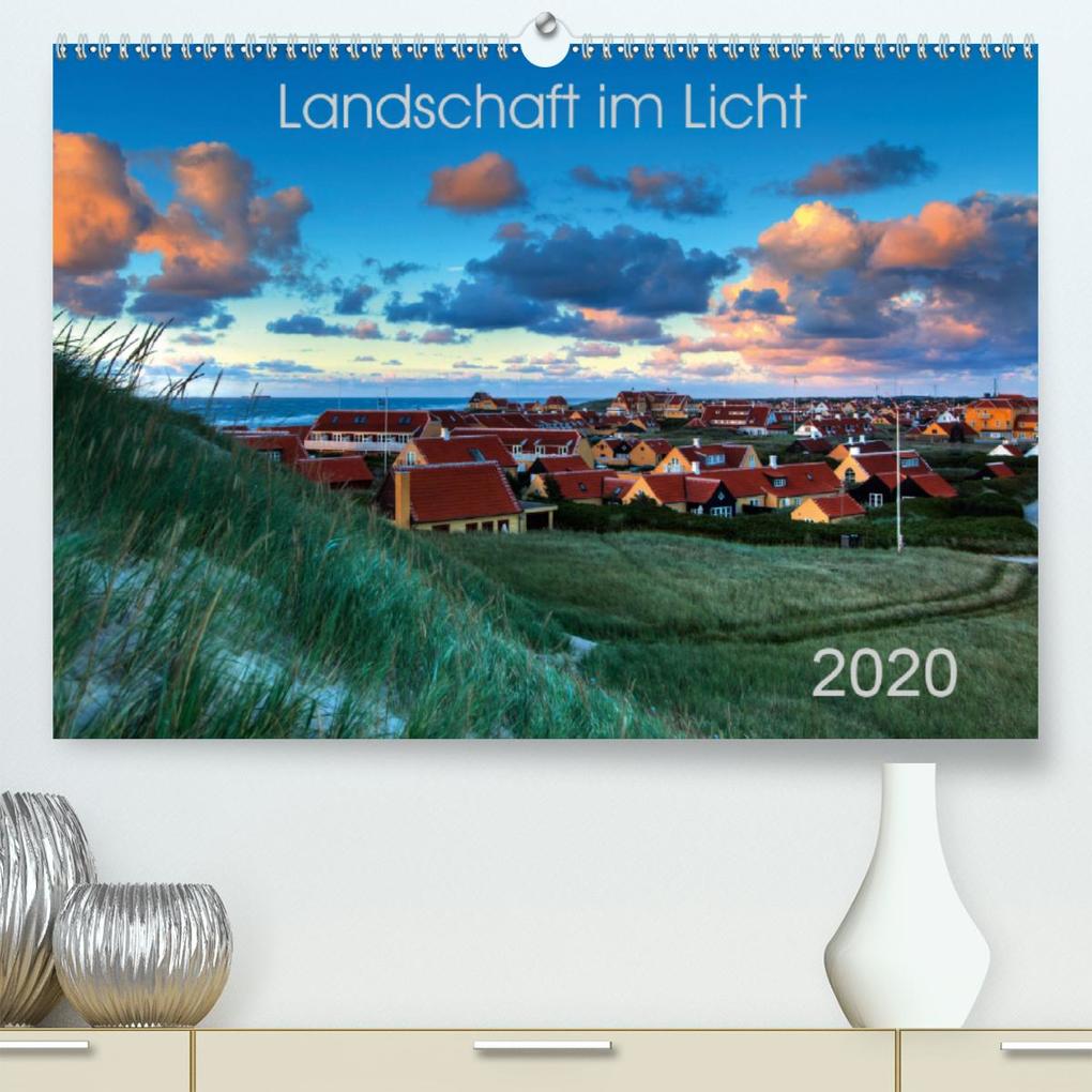 Landschaft im Licht(Premium hochwertiger DIN A2 Wandkalender 2020 Kunstdruck in Hochglanz)