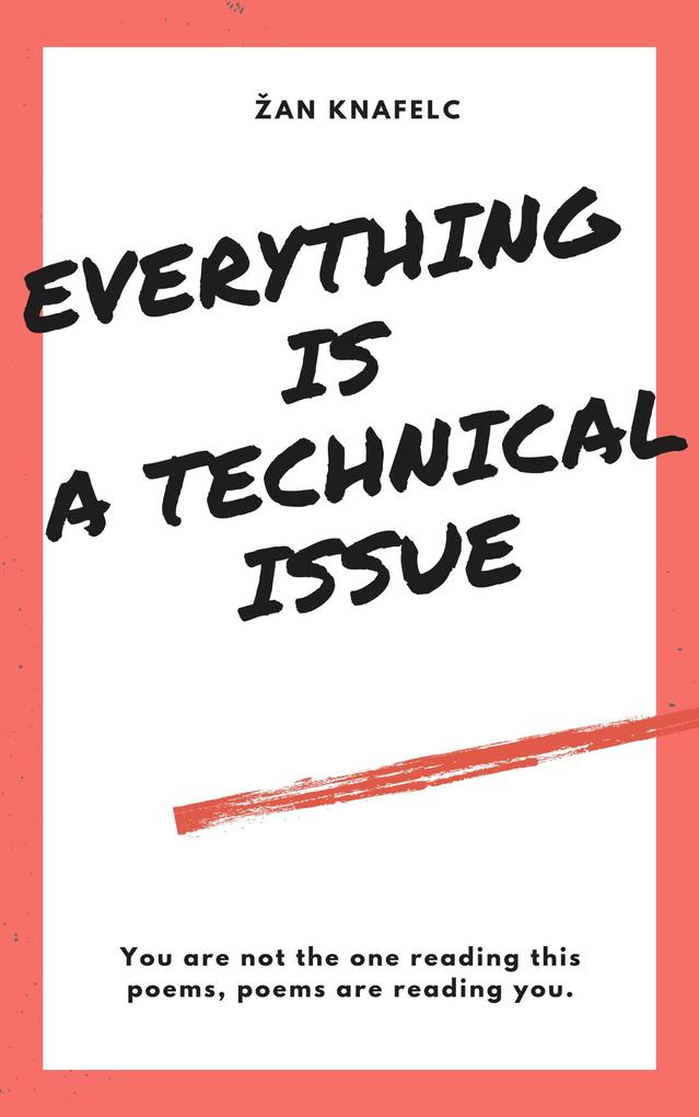 Everything Is A Technical Issue - Zan Knafelc
