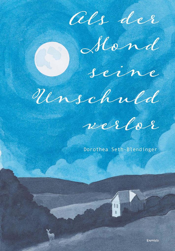 Als der Mond seine Unschuld verlor - Dorothea Seth-Blendinger