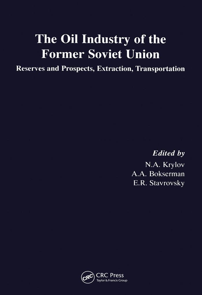Oil Industry of the Former Soviet Union - N. Krylov/ E. Stavrovsky/ A. Boksernan
