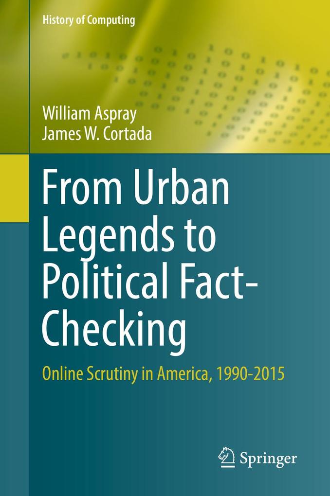 From Urban Legends to Political Fact-Checking - William Aspray/ James W. Cortada