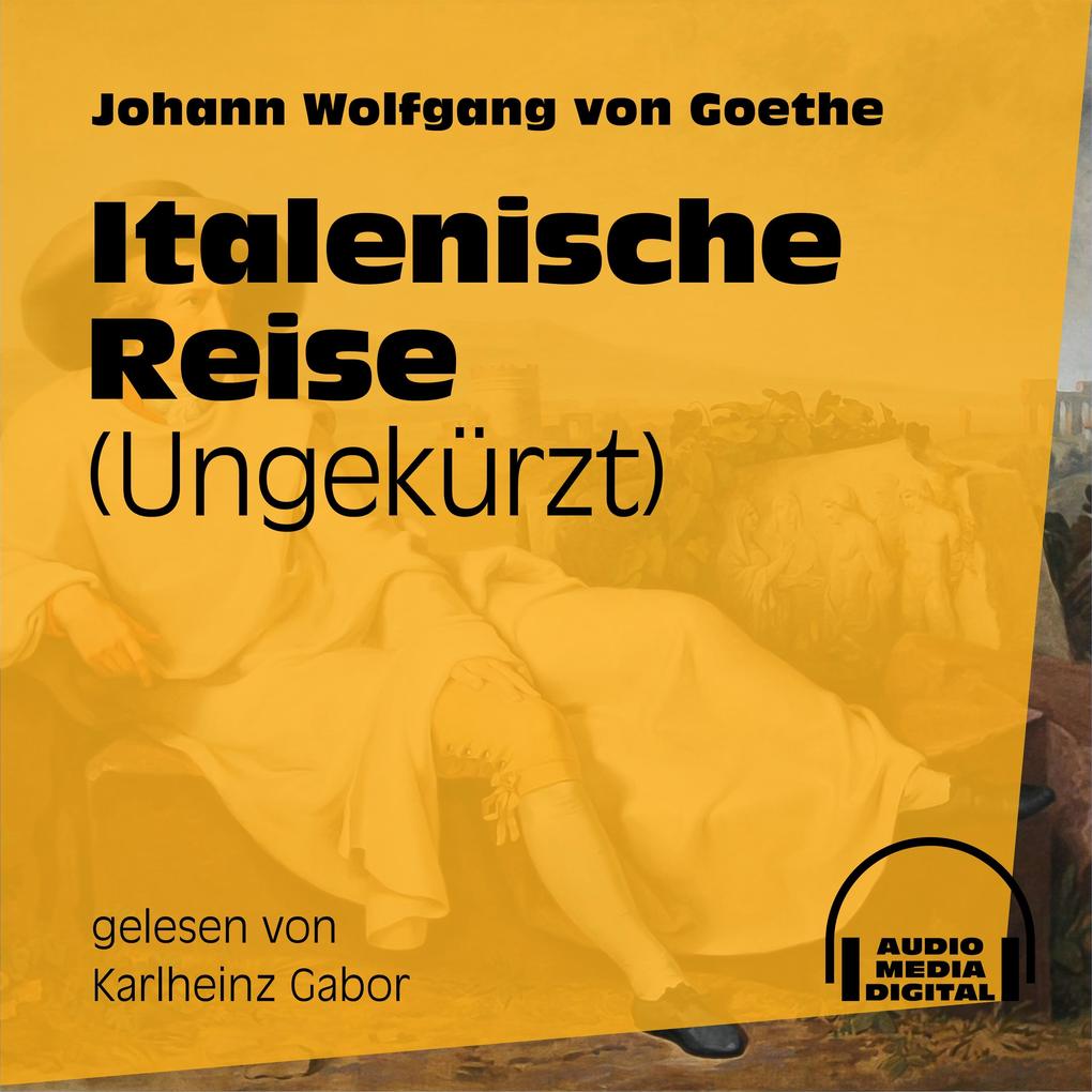 Italienische Reise (Ungekürzt)