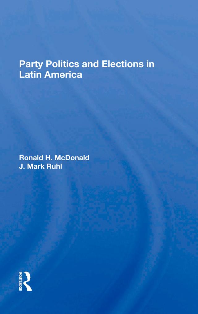 Party Politics And Elections In Latin America - J Mark Ruhl/ Ronald H Mcdonald