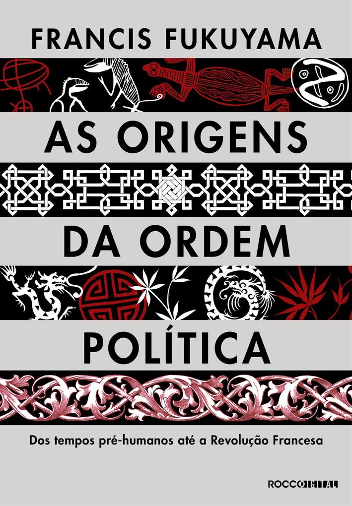 As origens da ordem política - Francis Fukuyama