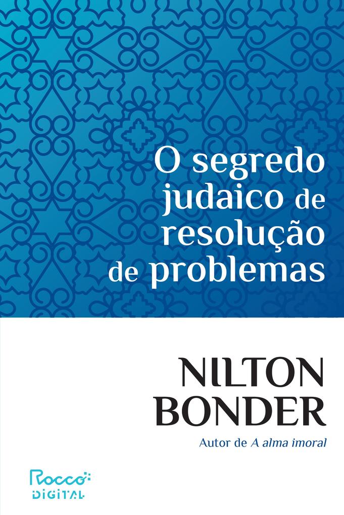 O segredo judaico de resolução de problemas - Nilton Bonder