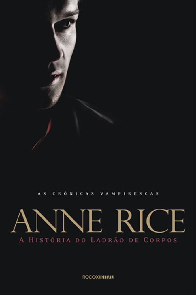 A história do ladrão de corpos - Anne Rice