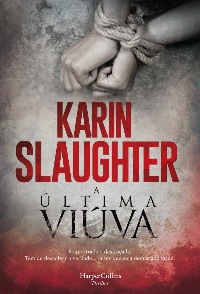A última viúva - Karin Slaughter