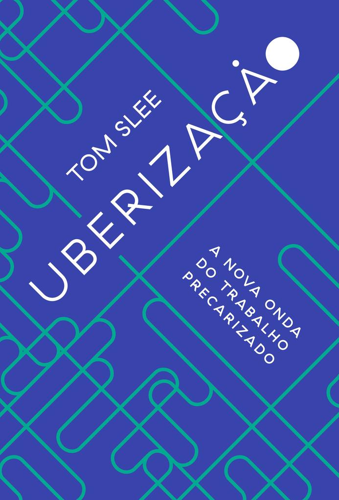 Uberização - Tom Slee