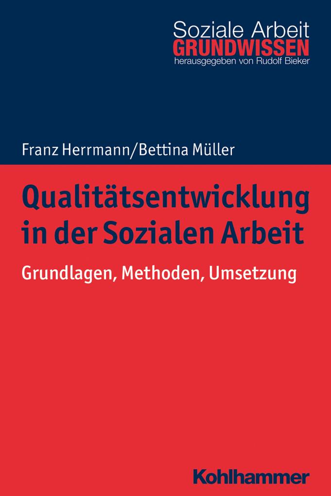 Qualitätsentwicklung in der Sozialen Arbeit - Franz Herrmann/ Bettina Müller
