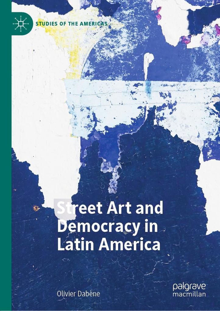 Street Art and Democracy in Latin America - Olivier Dabène
