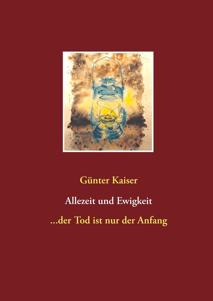 Allezeit und Ewigkeit - Günter Kaiser