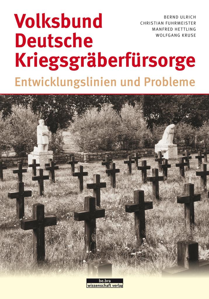 Volksbund Deutsche Kriegsgräberfürsorge - Wolfgang Kruse/ Manfred Hettling/ Christian Fuhrmeister/ Bernd Ulrich
