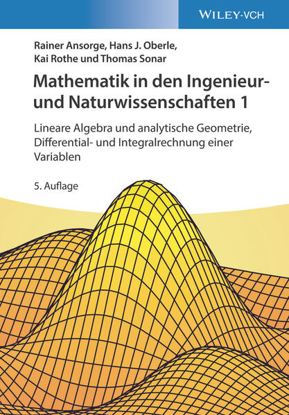 Mathematik in den Ingenieur- und Naturwissenschaften 1 - Rainer Ansorge/ Hans J. Oberle/ Kai Rothe/ Thomas Sonar