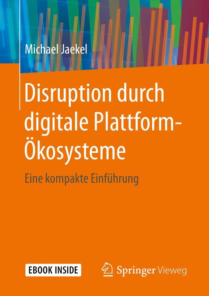 Springer Fachmedien Wiesbaden Disruption Durch Digitale Plattform-Ökosysteme - Bild 3