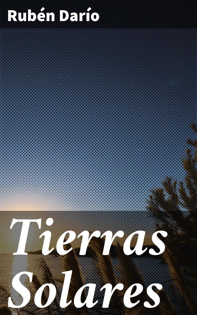Tierras Solares - Rubén Darío
