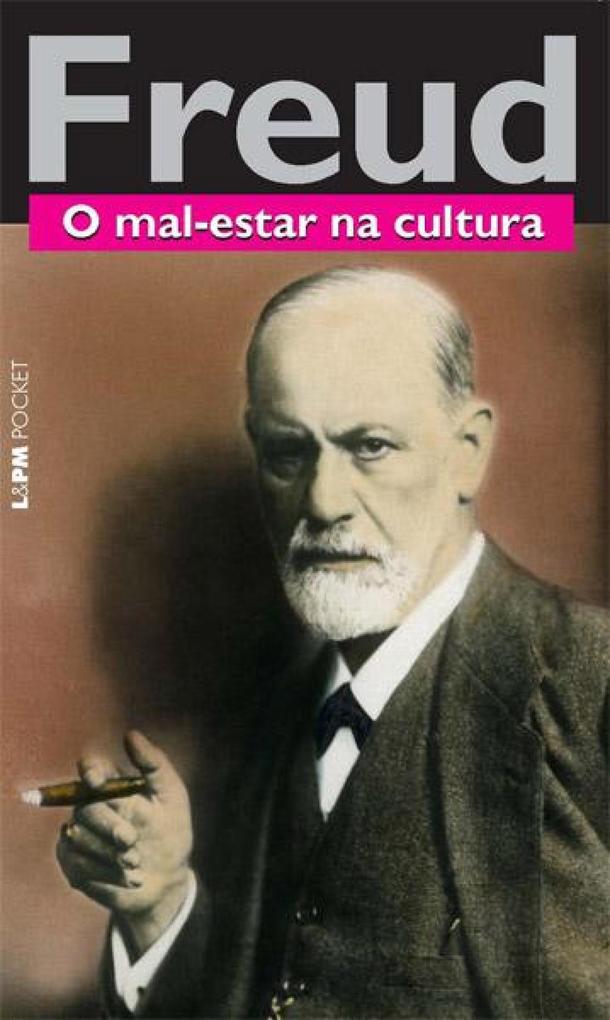 O mal-estar na cultura - Sigmund Freud