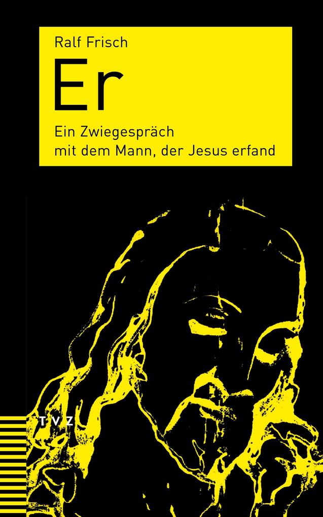 Er: Ein Zwiegespräch mit dem Mann, der Jesus erfand - Bild 5