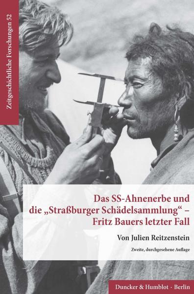 Das SS-Ahnenerbe und die »Straßburger Schädelsammlung« - Fritz Bauers letzter Fall. - Julien Reitzenstein