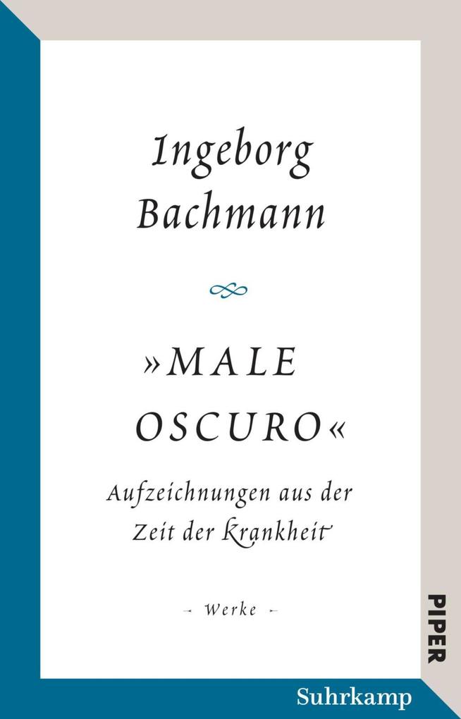 »Male oscuro« - Ingeborg Bachmann